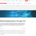 AI 時代のデータ プライバシーの習得 | Computer Weekly