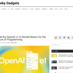 OpenAI o1 AI モデルがプログラミングの未来にもたらす意味 – Geeky Gadgets