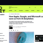 Apple、Google、Microsoft が AI ディープフェイクから私たちを救う方法 | ZDNET