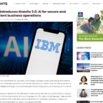 IBM が Granite 3.0 を発表: 安全で効率的なビジネス運営のための AI – ET Edge Insights