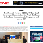 NextGen.AI が Asiawide Print Holdings から 45 万シンガポールドルのプレシード投資を獲得し、シンガポールおよび東南アジア全域で AI イノベーションを拡大 – SME & Entrepreneurship Magazine