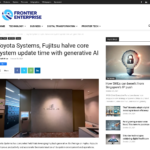 トヨタシステムズと富士通、生成 AI でコアシステムの更新時間を半減 | Frontier Enterprise