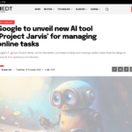 Google、オンラインタスク管理用の新しい AI ツール「Project Jarvis」を発表 – Tech Edition
