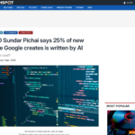 CEO サンダー・ピチャイ氏、Google が作成する新しいコードの 25% は AI によって書かれていると語る | TechSpot