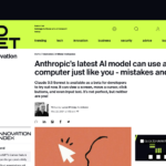 Anthropic の最新 AI モデルは、間違いも含めて、あなたと同じようにコンピューターを使用することができます | ZDNET