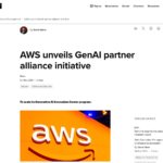 AWS が GenAI パートナーアライアンスイニシアチブを発表 – ARN