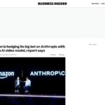 アマゾンはAIビデオモデルでAnthropicへの依存を回避していると報道 – Business Insider