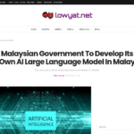 マレーシア政府、マレー語で独自の AI 大規模言語モデルを開発へ – Lowyat.NET