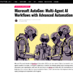 Microsoft AutoGen: 高度な自動化を備えたマルチエージェント AI ワークフロー – Unite.AI