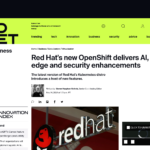 Red Hat の新しい OpenShift は AI、エッジ、セキュリティの強化を実現 | ZDNET