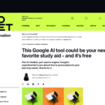 この Google AI ツールは、あなたの新しいお気に入りの学習補助ツールになるかもしれません – しかも無料です | ZDNET