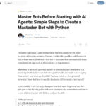 AI エージェントを始める前にボットをマスターする: Python で Mastodon ボットを作成する簡単な手順 | Sarah Lea 著 | 2024 年 12 月 | Towards Data Science