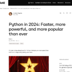 2024 年の Python: これまで以上に高速、強力、人気が上昇 | InfoWorld