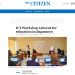 バガモヨの教育に合わせたICTワークショップ | The Citizen