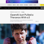 OpenAIがo3でTheranosと同じことをした
