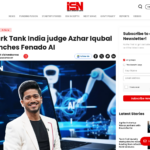 Shark Tank India 判事のアズハル・イクバル氏が Fenado AI を発表