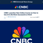 CNBC、AIを活用して仕事でより成功する方法に関する新しいオンラインコースを開始 – CNBC プレスリリース