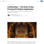 LLM ルーティング — 実用的な AI チャットボット アプリケーションの核 | Aliaksei Mikhailiuk 博士 | 2025 年 1 月 | Towards Data Science