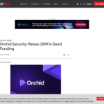 Orchid Security がシード資金 3,600 万ドルを調達 | MSSP Alert