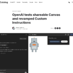 OpenAIが共有可能なキャンバスと改良されたカスタム指示をテスト