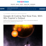 Google AI コーディング ツールが無料に、Copilot の 90 倍の出力を実現 – The New Stack