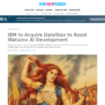 IBM、Watsonx AI 開発を加速するため DataStax を買収 – The New Stack