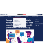 AI を活用した開発競争が激化する中、Google は Gemini Code Assist を無料化し、月間 18 万件のコード補完を実現 | VentureBeat