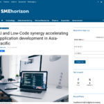 AI とローコードの相乗効果でアジア太平洋地域のアプリケーション開発が加速 – SME Horizon